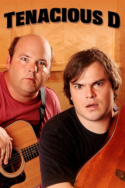 Tenacious D .